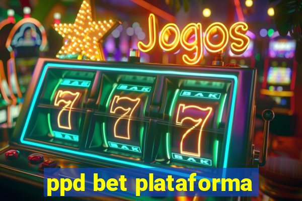 ppd bet plataforma