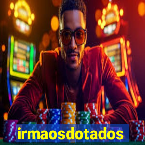 irmaosdotados