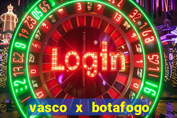 vasco x botafogo ao vivo futemax