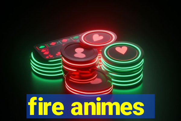 fire animes