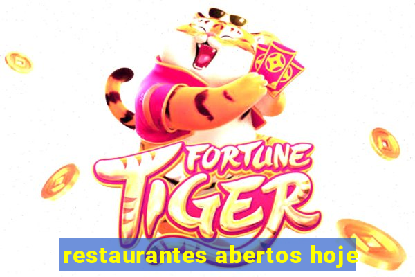 restaurantes abertos hoje