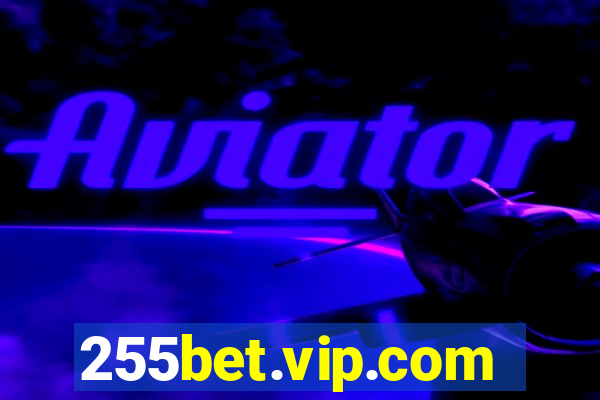 255bet.vip.com