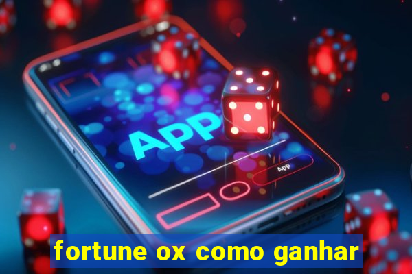 fortune ox como ganhar