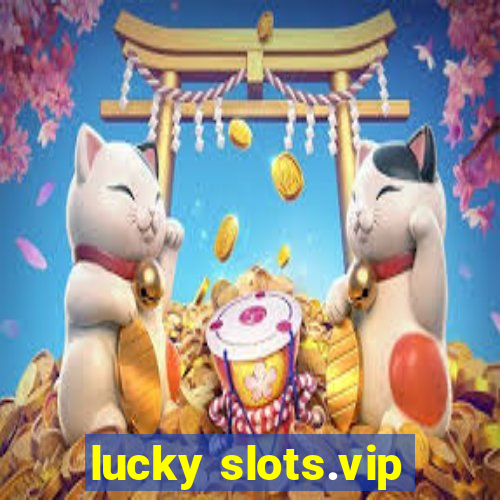 lucky slots.vip