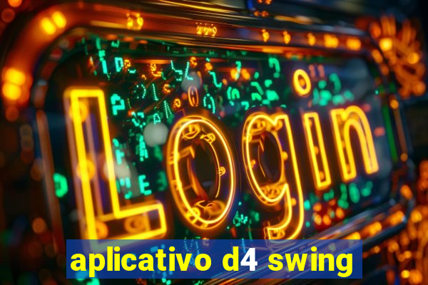 aplicativo d4 swing