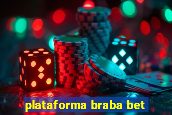 plataforma braba bet