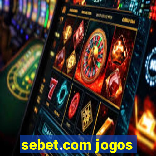 sebet.com jogos