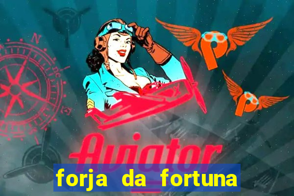 forja da fortuna é confiável