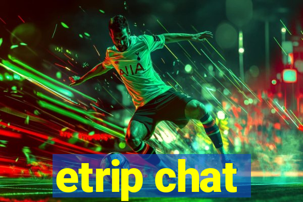 etrip chat