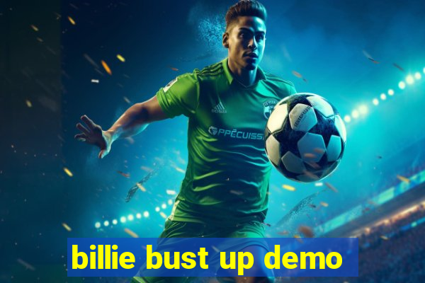 billie bust up demo