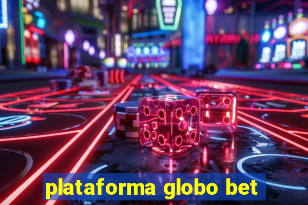 plataforma globo bet