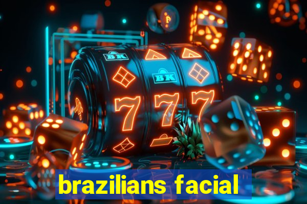 brazilians facial