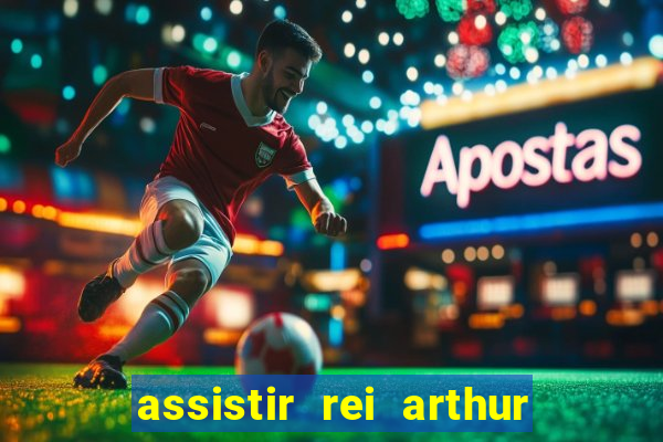 assistir rei arthur 2004 dublado