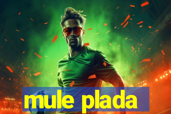 mule plada