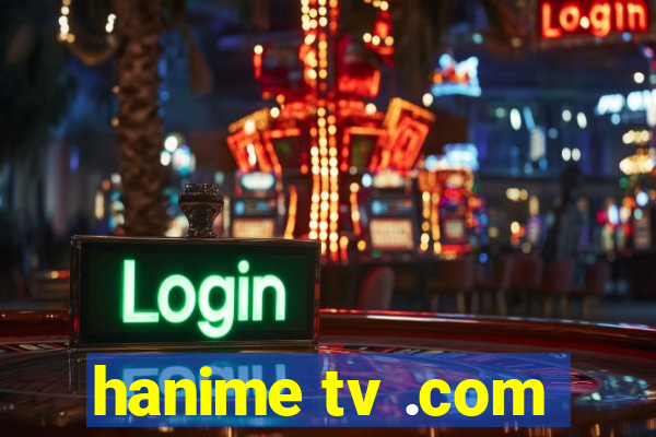 hanime tv .com