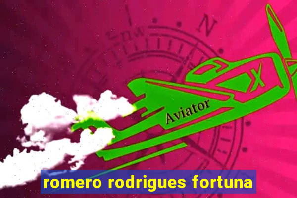 romero rodrigues fortuna