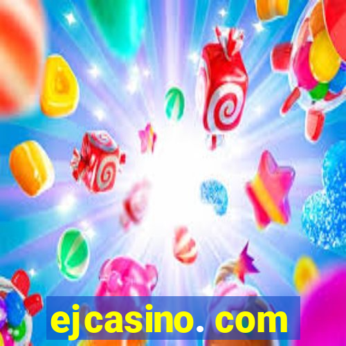 ejcasino. com