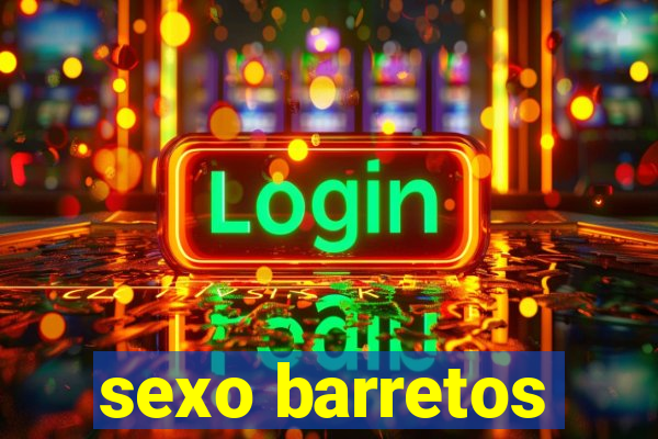 sexo barretos