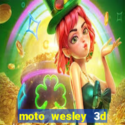 moto wesley 3d dinheiro infinito