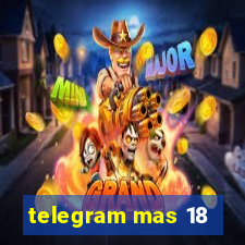 telegram mas 18