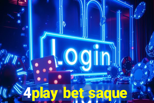 4play bet saque