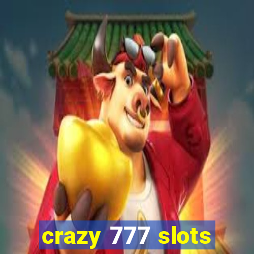 crazy 777 slots