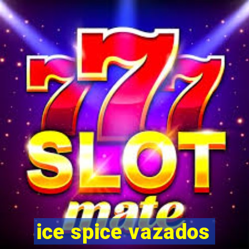 ice spice vazados