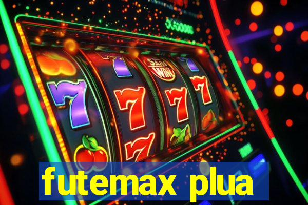 futemax plua