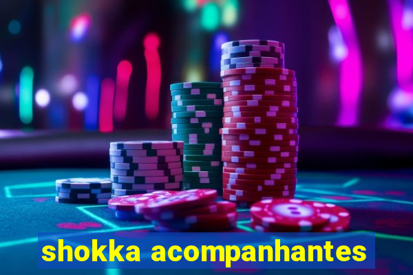 shokka acompanhantes