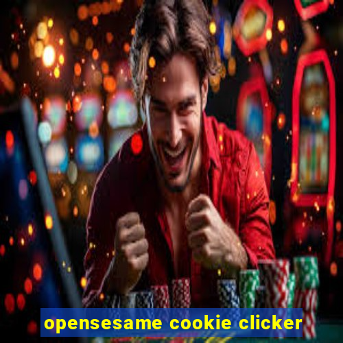 opensesame cookie clicker