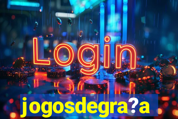 jogosdegra?a