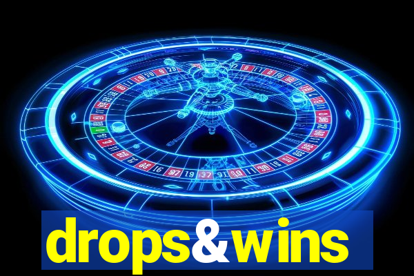 drops&wins