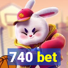 740 bet