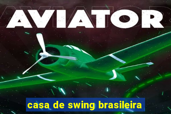 casa de swing brasileira