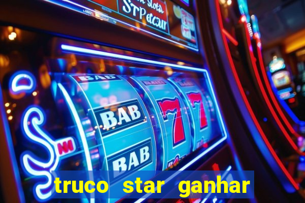 truco star ganhar dinheiro pix