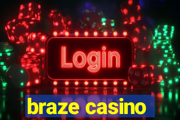 braze casino