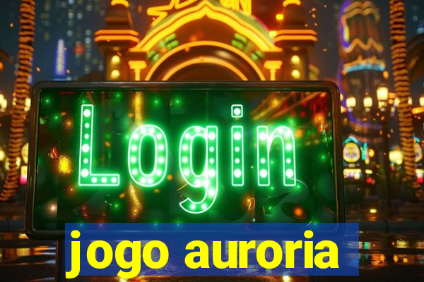 jogo auroria