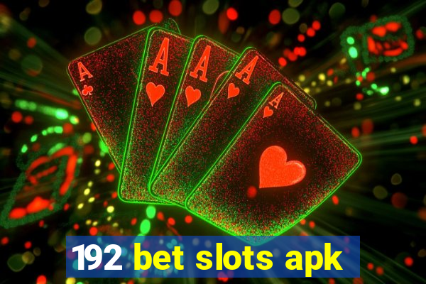 192 bet slots apk