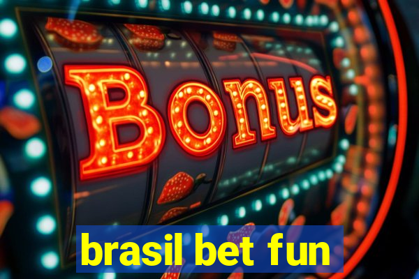 brasil bet fun