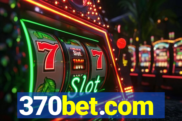 370bet.com