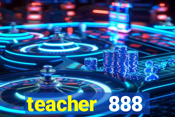 teacher 888 plataforma login