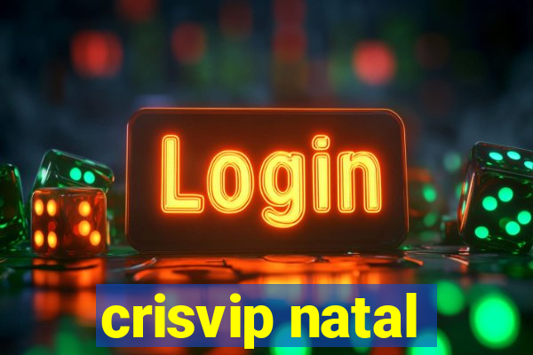 crisvip natal