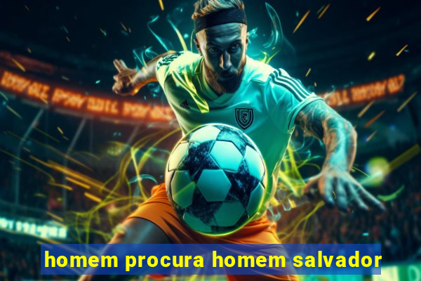 homem procura homem salvador