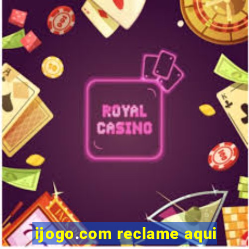 ijogo.com reclame aqui