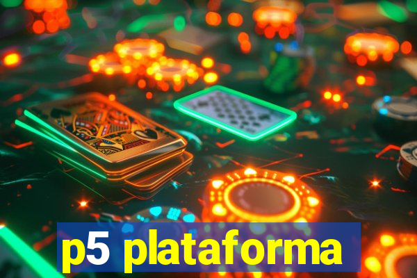 p5 plataforma