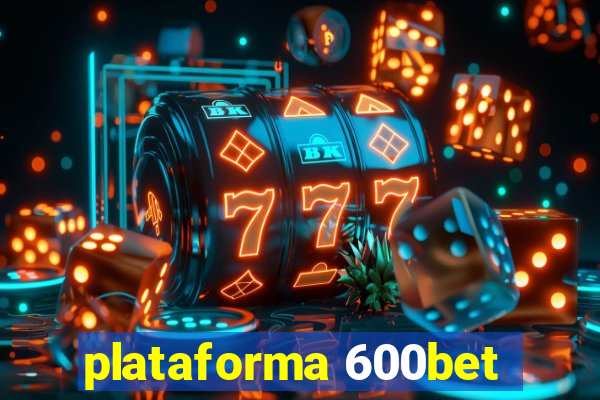 plataforma 600bet