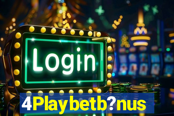 4Playbetb?nus