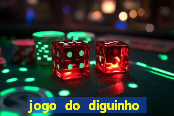 jogo do diguinho para ganhar dinheiro