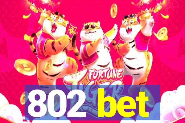 802 bet