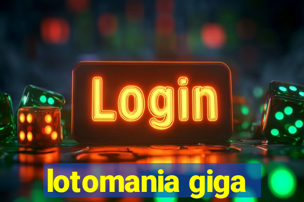 lotomania giga